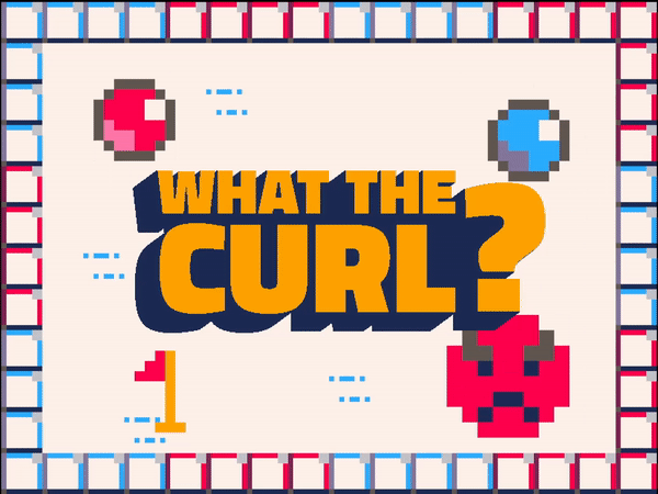 What the Curl?